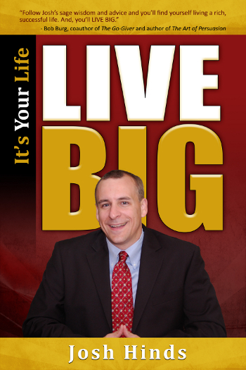 It's Your Life, LIVE BIG! Motivational Book By Josh Hinds